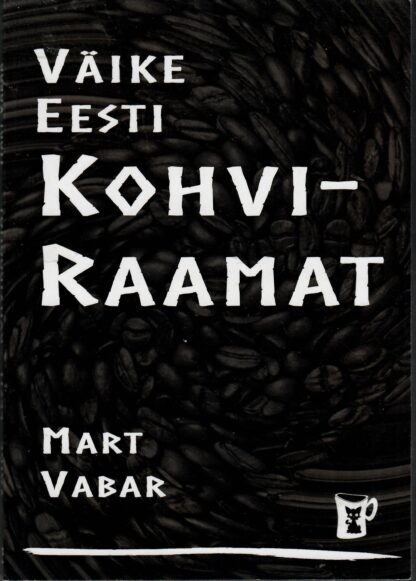 Väike Eesti kohviraamat Autor(id): Mart Vabar