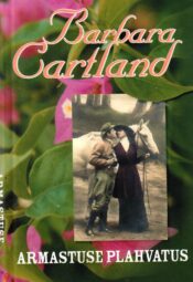 Armastuse plahvatus - Barbara Cartland Armastuse plahvatus - Barbara Cartland