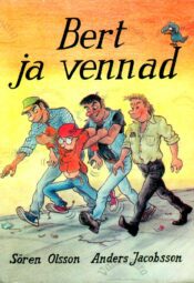 Bert ja vennad - Anders Jacobsson ja Sören Olsson Bert ja vennad - Anders Jacobsson ja Sören Olsson