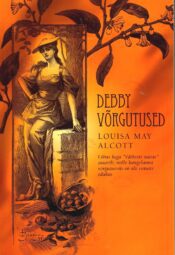 Debby võrgutused - Louisa May Alcott Debby võrgutused - Louisa May Alcott