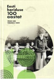  Eesti hariduse 100 aastat - Väino Sirk, Veronika Varik