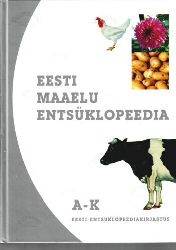 Eesti maaelu entsüklopeedia I.  A - K