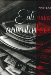 Eesti suured armastuslood - Mart Laar Eesti suured armastuslood - Mart Laar
