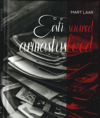 Eesti suured armastuslood - Mart Laar