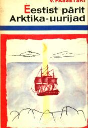 Eestist pärit Arktika-uurijad - Vassili Passetski