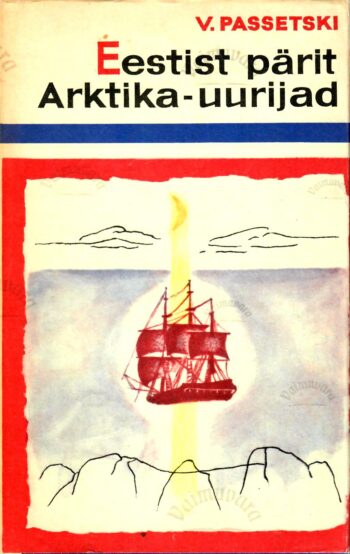 Eestist pärit Arktika-uurijad - Vassili Passetski Eestist pärit Arktika-uurijad - Vassili Passetski