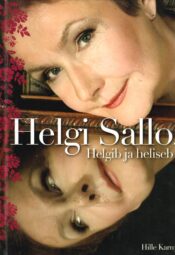 Helgi Sallo. Helgib ja heliseb - Hille Karm Helgi Sallo. Helgib ja heliseb - Hille Karm