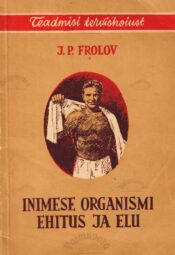 Inimese organismi ehitus ja elu - Juri Frolov Inimese organismi ehitus ja elu - Juri Frolov