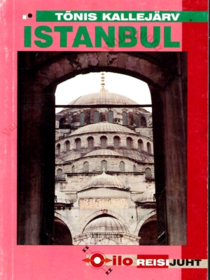 Istanbul. Ilo reisijuht – Tõnis Kallejärv