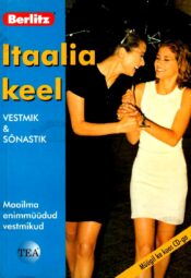 Itaalia keel. Vestmik ja sõnastik Itaalia keel. Vestmik ja sõnastik