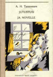 Jutustusi ja novelle - Anton Hansen Tammsaare Jutustusi ja novelle - Anton Hansen Tammsaare