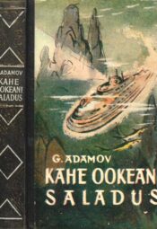 Kahe ookeani saladus - Grigori Adamov, 1957