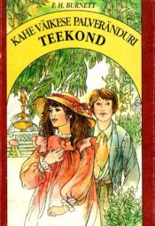 Kahe väikese palveränduri teekond - Frances Hodgson Burnett