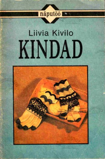 Kindad - Liivia Kivilo Kindad - Liivia Kivilo