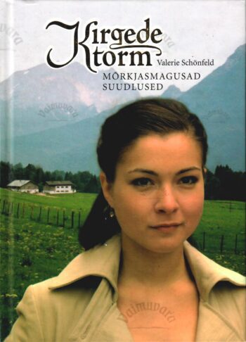 Kirgede torm. Mõrkjasmagusad suudlused - Valerie Schönfeld Kirgede torm. Mõrkjasmagusad suudlused - Valerie Schönfeld