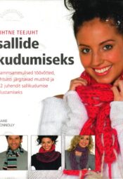 Lihtne teejuht sallide kudumiseks - Marie Connolly Lihtne teejuht sallide kudumiseks - Marie Connolly