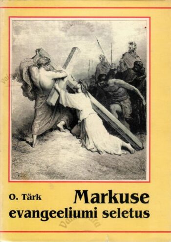 Markuse evangeeliumi seletus - Osvald Tärk