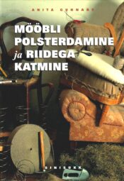 Mööbli polsterdamine ja riidega katmine - Anita Gunnars Mööbli polsterdamine ja riidega katmine - Anita Gunnars