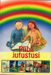 Piibli jutustusi. Piibel lastele tuttavaks. Algõpetus I Piibli jutustusi. Piibel lastele tuttavaks. Algõpetus I