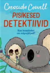 Pisikesed detektiivid. Kas koaaladel on näpujäljed - Cressida Cowell Pisikesed detektiivid. Kas koaaladel on näpujäljed? - Cressida Cowell