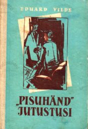 Pisuhänd. Jutustusi - Eduard Vilde Pisuhänd. Jutustusi - Eduard Vilde
