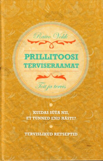 Prillitoosi terviseraamat. Toit ja tervis - Raivo Vokk