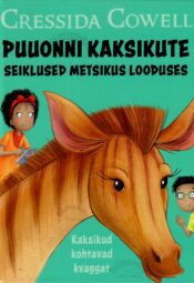 Puuonni kaksikute seiklused metsikus looduses. Kaksikud kohtavad kvaggat. - Cressida Cowell Puuonni kaksikute seiklused metsikus looduses. Kaksikud kohtavad kvaggat. - Cressida Cowell