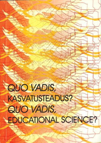 Quo vadis, kasvatusteadus Quo vadis, kasvatusteadus