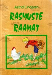Rasmuste raamat. Hulkur Rasmus. Rasmus, Pontus ja Lontu. Kalle Blomkvist ja Rasmus - Astrid Lindgren