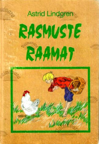 Rasmuste raamat. Hulkur Rasmus. Rasmus, Pontus ja Lontu. Kalle Blomkvist ja Rasmus - Astrid Lindgren