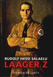 Rudolf Hessi salaelu. Laager Z - Stephen McGinty