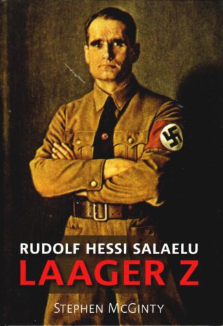 Rudolf Hessi salaelu. Laager Z - Stephen McGinty