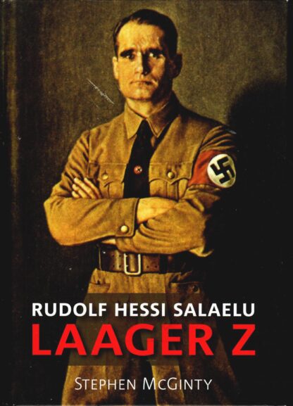 Rudolf Hessi salaelu. Laager Z - Stephen McGinty