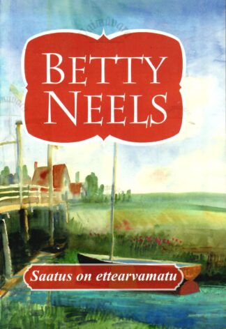 Saatus on ettearvamatu - Betty Neels