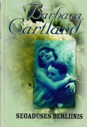 Segaduses Berliinis - Barbara Cartland