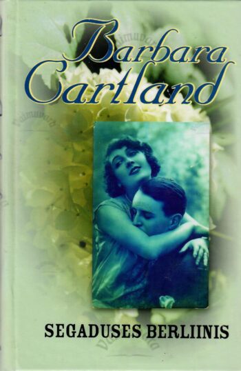 Segaduses Berliinis - Barbara Cartland
