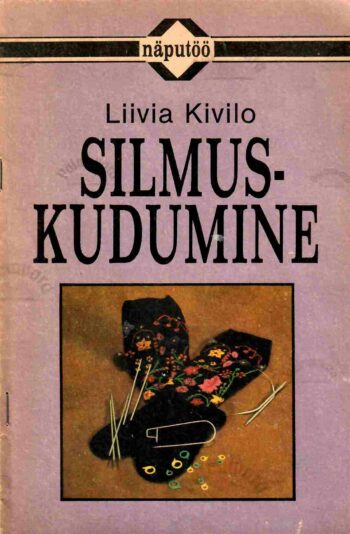 Silmuskudumine - Liivia Kivilo, 1991 Silmuskudumine - Liivia Kivilo