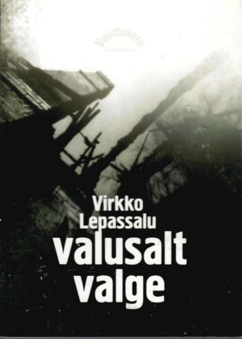 Valusalt valge - Virkko Lepassalu Valusalt valge - Virkko Lepassalu