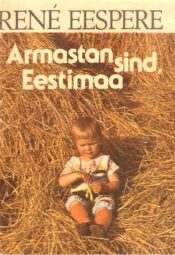 Armastan, sind, Eestimaa! René Eespere