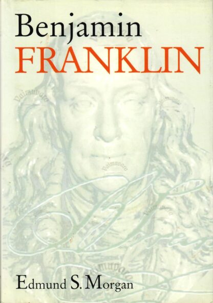 Benjamin Franklin - Edmund S. Morgan