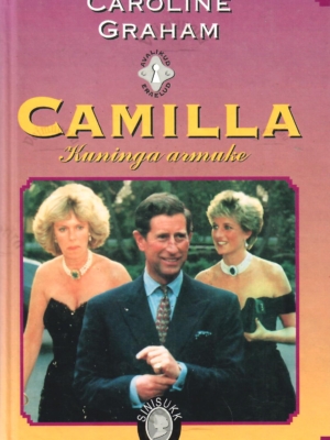 Camilla – kuninga armuke. Armastuse lugu – Caroline Graham