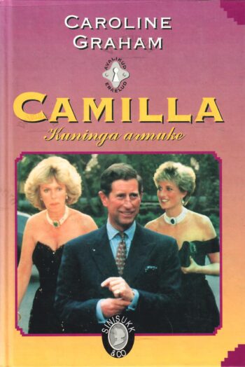 Camilla - kuninga armuke. Armastuse lugu - Caroline Graham