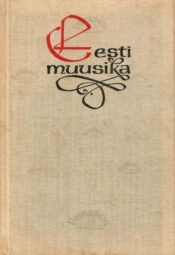 Eesti muusika II osa Eesti muusika II osa
