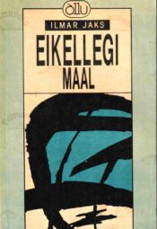 Eikellegi maal. Ülestähendusi Siimonist - Ilmar Jaks