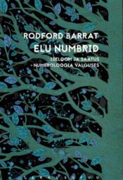 Elu numbrid. Iseloom ja saatus numeroloogia valgusel - Rodford Barrat