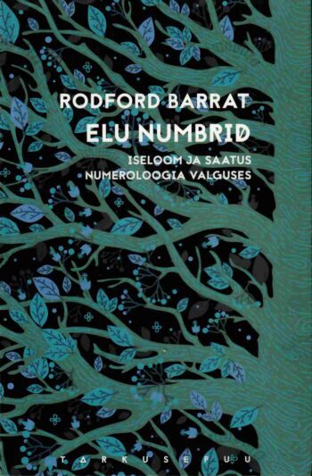 Elu numbrid. Iseloom ja saatus numeroloogia valgusel - Rodford Barrat