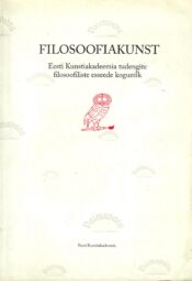 Filosoofiakunst. Eesti Kunstiakadeemia tudengite filosoofiliste esseede kogumik
