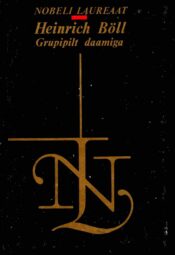 Grupipilt daamiga. Nobeli laureaat - Heinrich Böll Grupipilt daamiga. Nobeli laureaat - Heinrich Böll