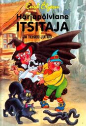 Härjapõlvlane Itsitaja ja teised jutud - Enid Blyton