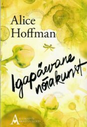 Igapäevane nõiakunst - Alice Hoffman
